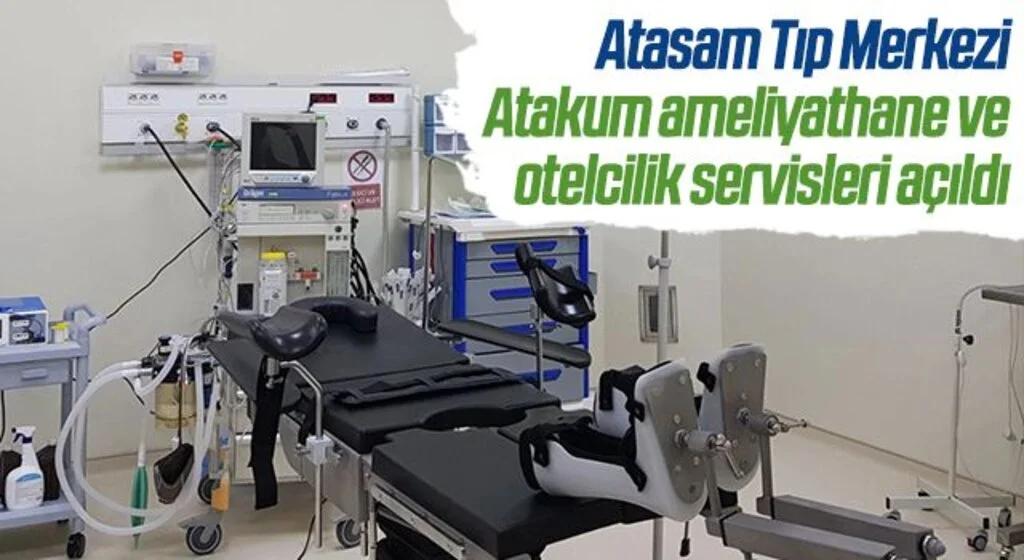Atasam Tıp Merkezi Atakum ameliyathane ve otelcilik servisleri açıldı