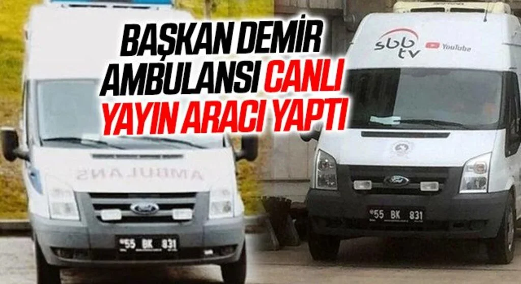 Başkan Mustafa Demir ambulansı canlı yayın aracı yaptı