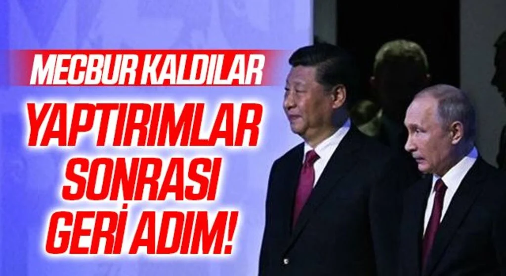 Batı'nın Rusya'ya yaptırımları Çin'i de etkiledi! "Mecbur" kaldılar