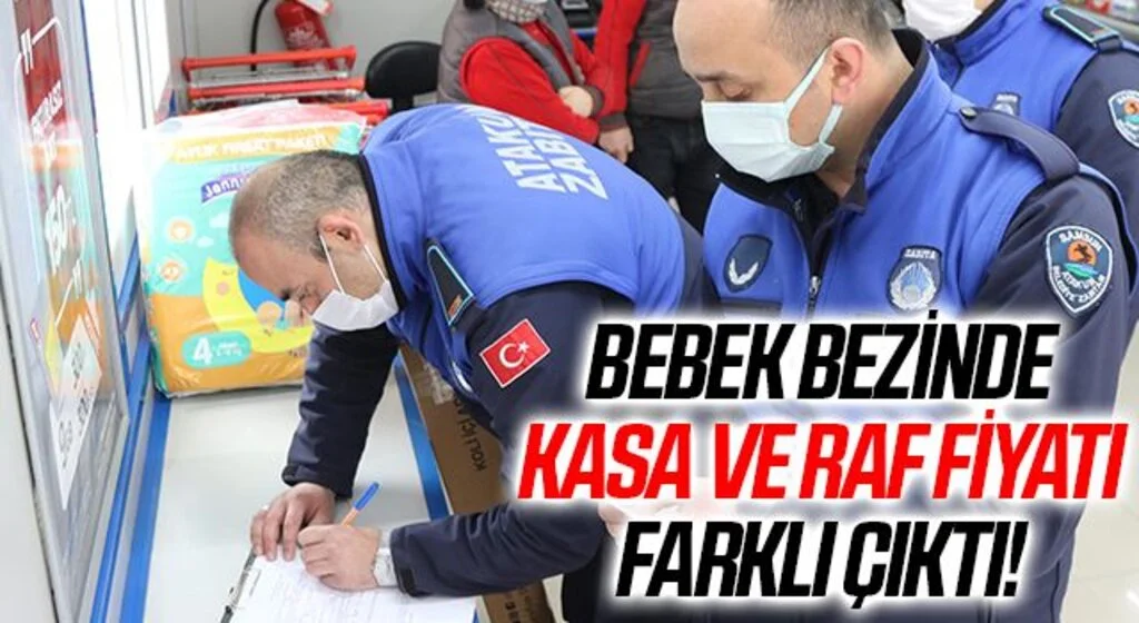 Bebek Bezinde Kasa ve Raf Fiyatı Farklı Çıktı!