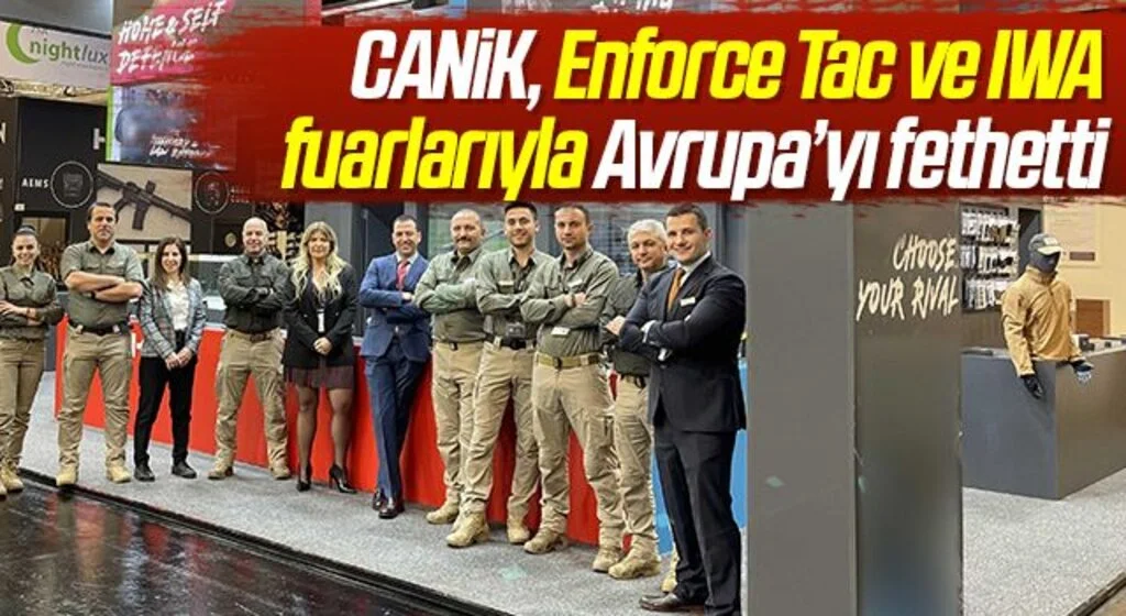 CANiK, Enforce Tac ve IWA fuarlarıyla Avrupa’yı fethetti