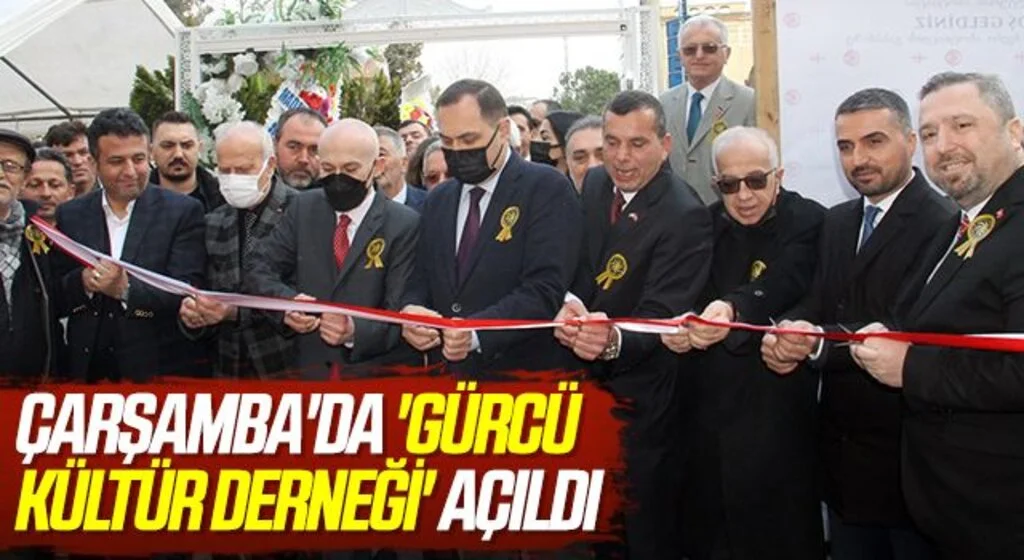 Çarşamba'da 'Gürcü Kültür Derneği' açıldı