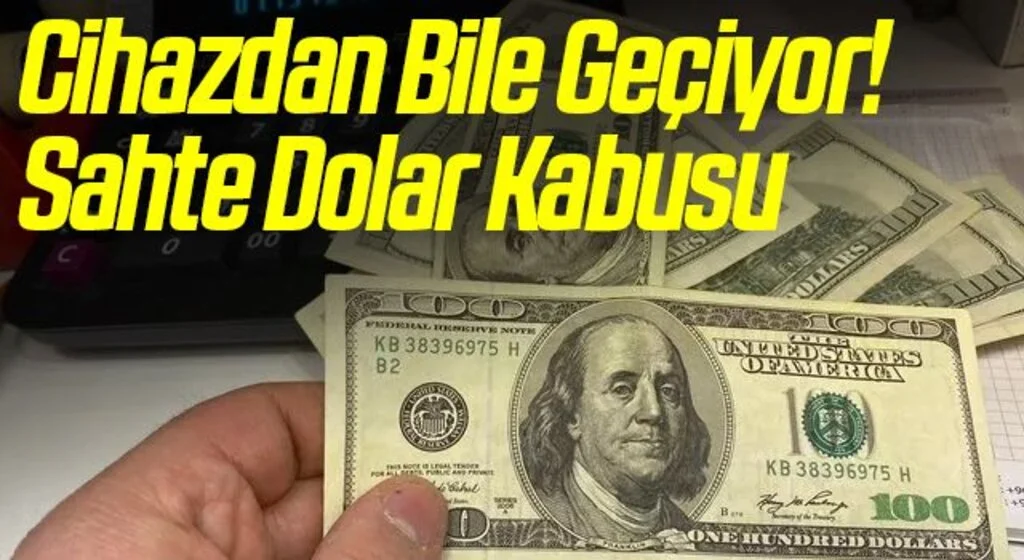 Cihazdan geçen sahte dolar esnafın kabusu oldu! Sadece böyle ayırt edilebiliyor
