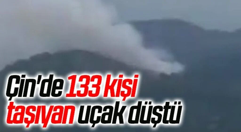Çin'de 133 kişi taşıyan yolcu uçağı düştü