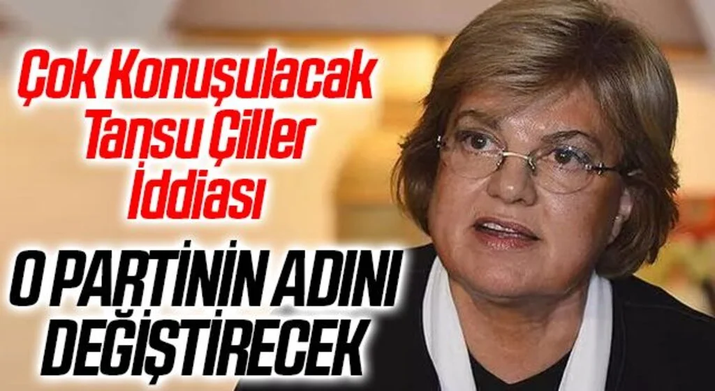 Çok konuşulacak Tansu Çiller iddiası! O partinin adını değiştirecek…