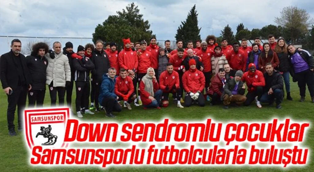 Down sendromlu çocuklar Samsunsporlu futbolcularla buluştu