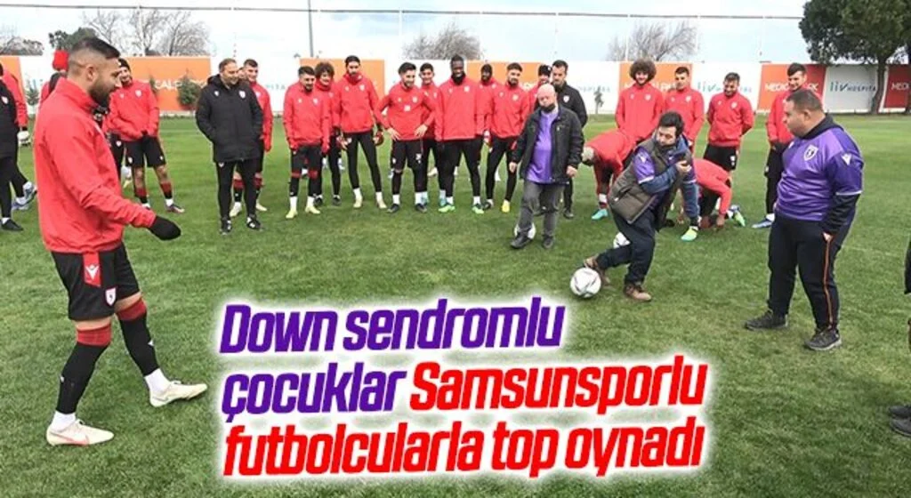 Down sendromlu çocuklar Samsunsporlu futbolcularla top oynadı
