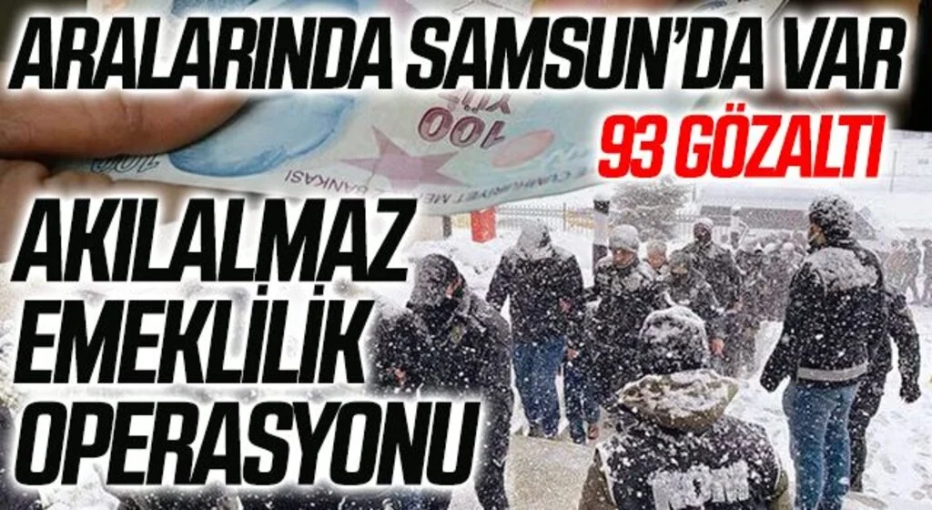 Emeklilik çetesi şoke etti! Bakın nasıl emekli yapmışlar…