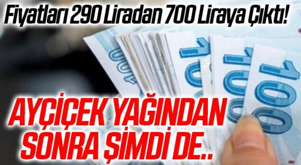 Fiyatları 290 Liradan 700 Liraya Çıktı! Ayçiçek Yağından Sonra Şimdi De..