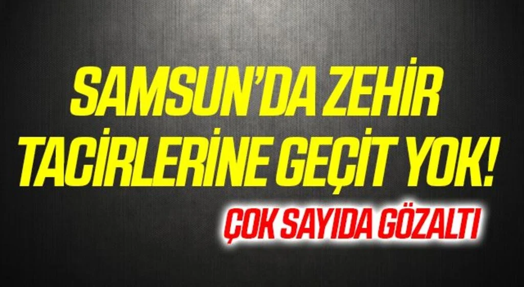 Jandarmadan zehir tacirlerine geçit yok