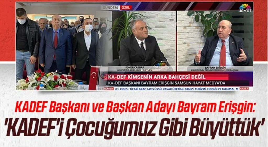 KADEF Başkanı ve Başkan Adayı Bayram Erişgin: 'KADEF'i Çocuğumuz Gibi Büyüttük'