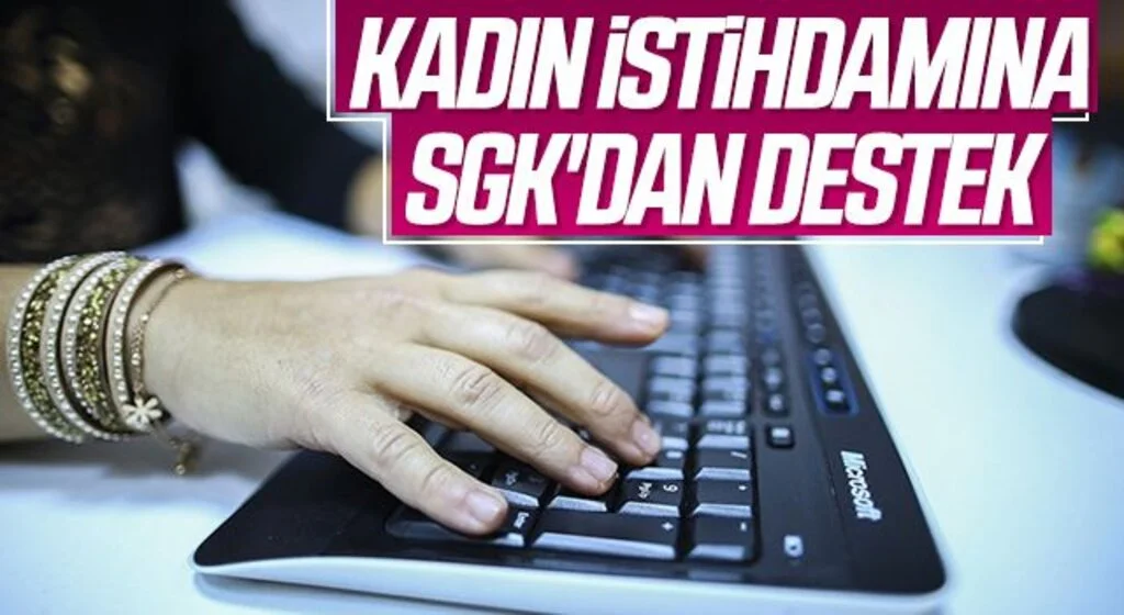 Kadın istihdamına SGK'dan destek 