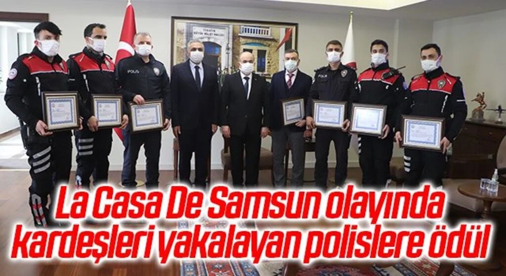 La Casa De Samsun olayında kardeşleri yakalayan polislere ödül