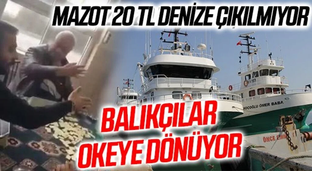 Mazot 20 TL denize çıkılmıyor! BALIKÇILAR OKEYE DÖNÜYOR 