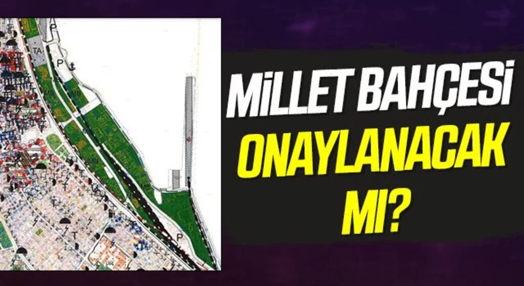 Millet Bahçesi onaylanacak mı?