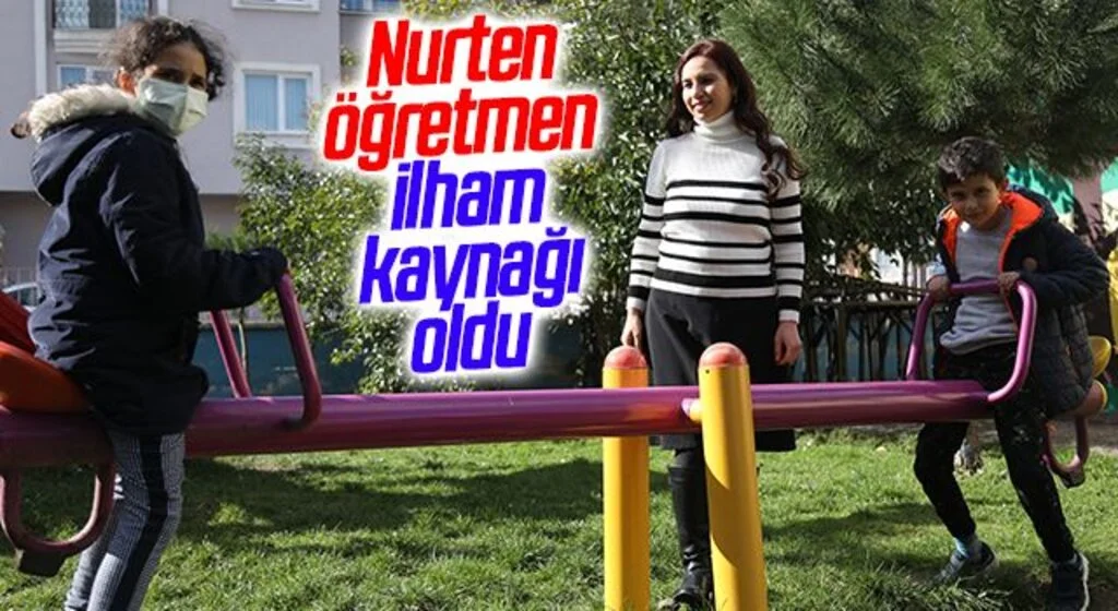Nurten öğretmen ilham kaynağı oldu 