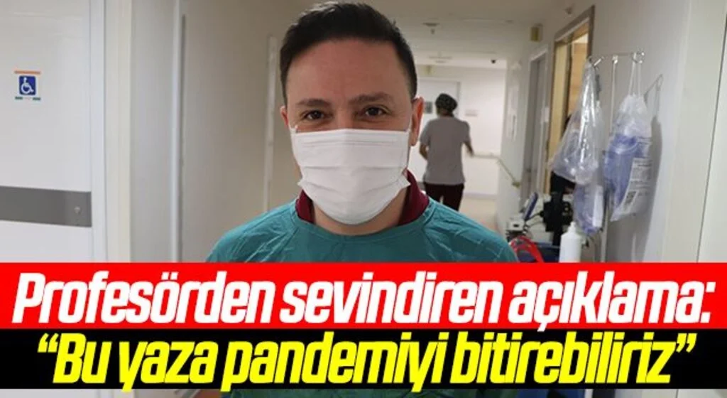 Profesörden sevindiren açıklama: “Bu yaza pandemiyi bitirebiliriz”