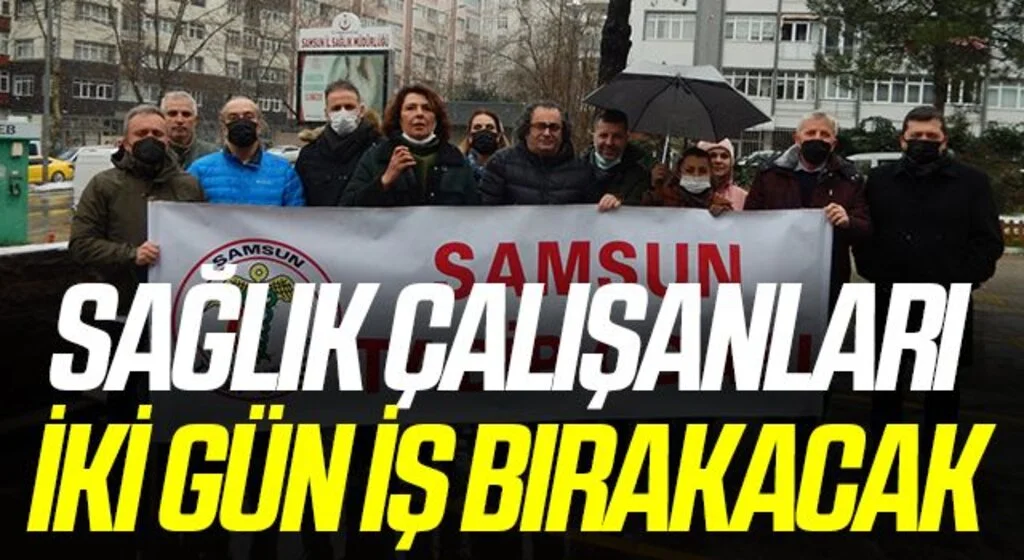 Sağlık çalışanları iki gün iş bırakacak 