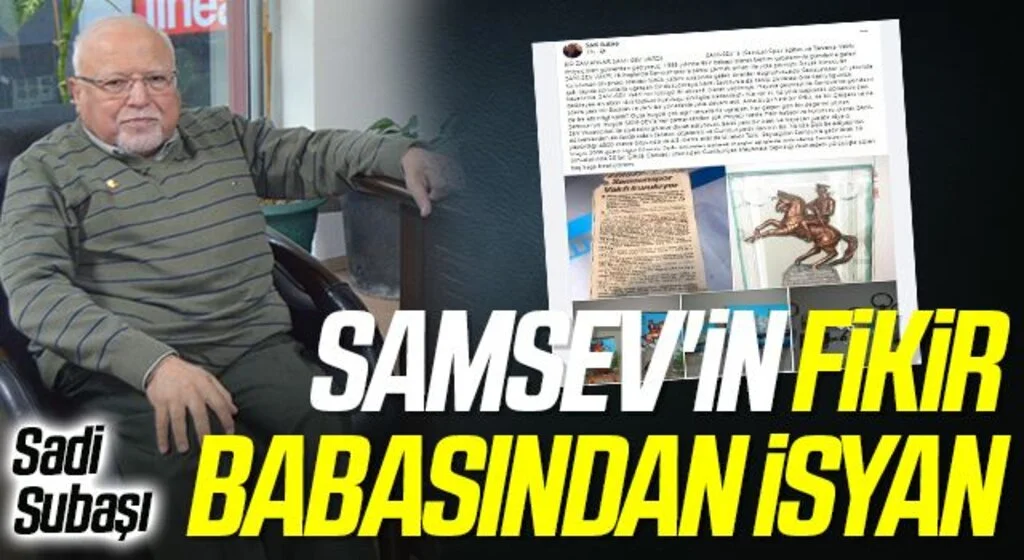 SAMSEV'in fikir babasından isyan