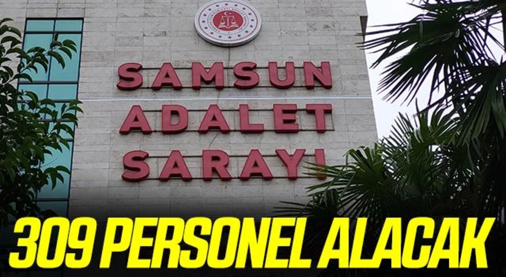 Samsun Adliyesi 309 personel alacak