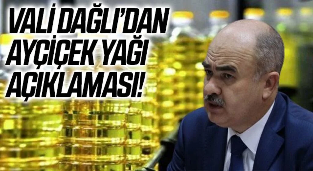 Samsun Valisi Zülkif Dağlı: Samsun’da ayçiçek yağı sorunu yok