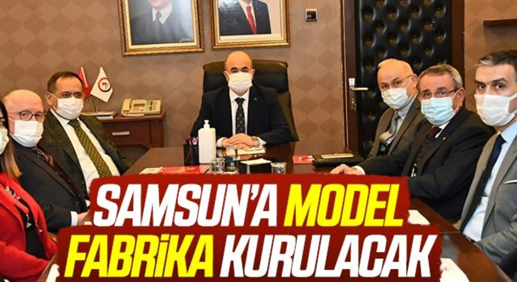 Samsun’a model fabrika kurulacak