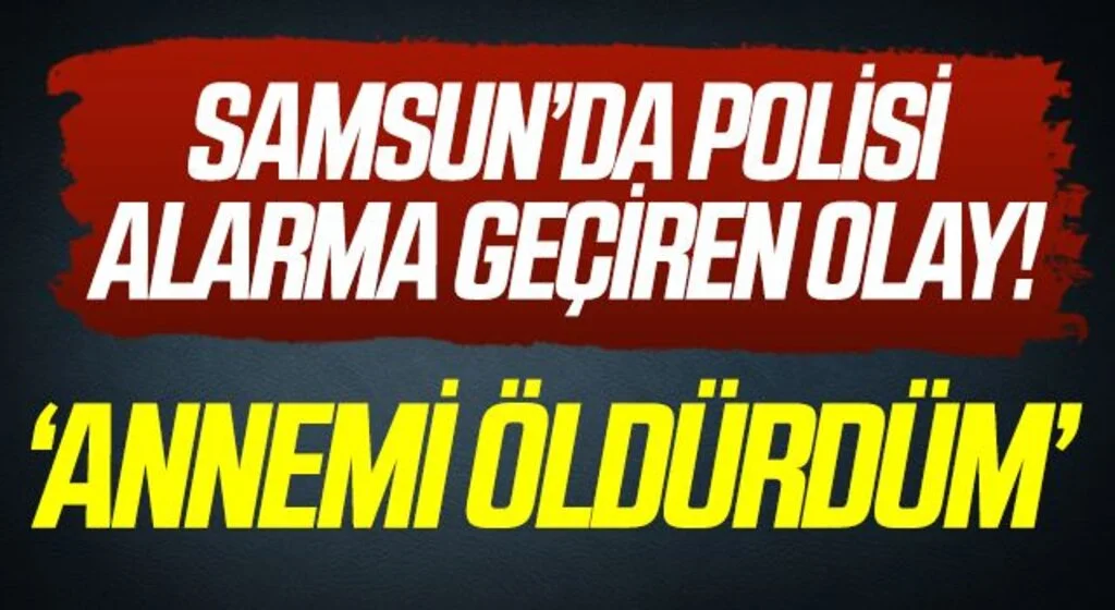 Samsun'da "Annemi öldürdüm" diye ihbarda bulunan engelli çocuk, polisi alarma geçirdi