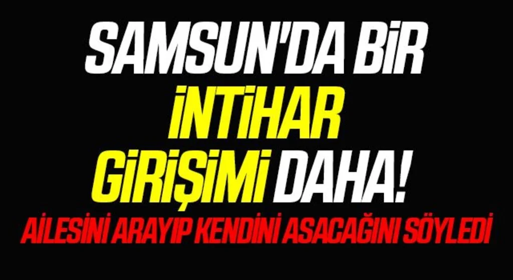 Samsun'da Bir İntihar Girişimi Daha! Kalbi Durdu