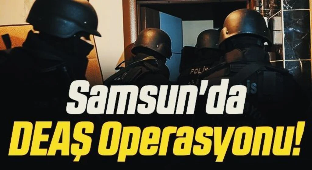 Samsun'da DEAŞ operasyonu: 8 yabancıya gözaltı