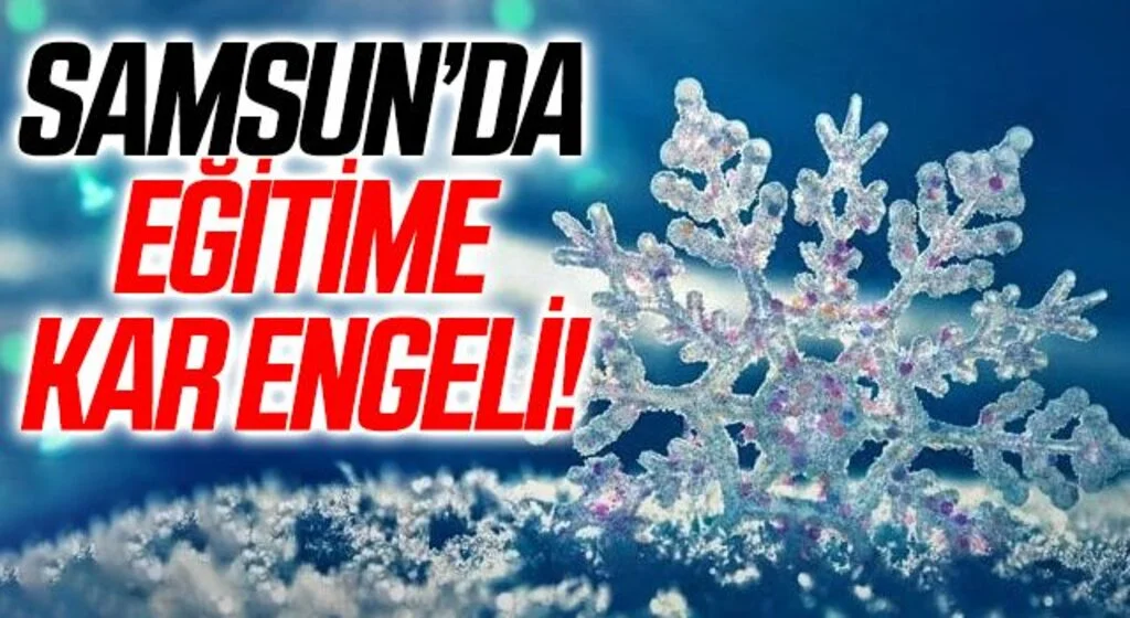 Samsun’da eğitime kar engeli
