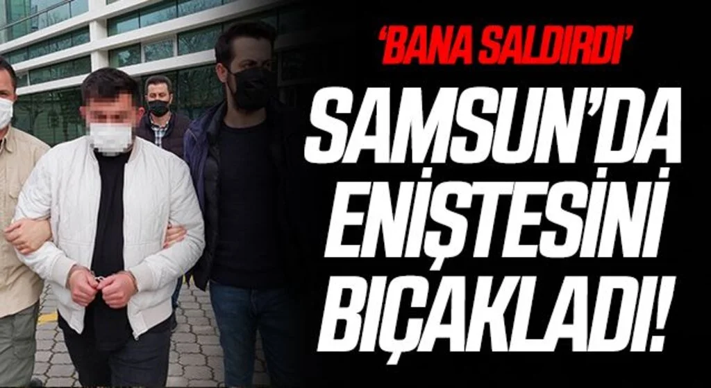 Samsun'da Eniştesini Bıçakladı!