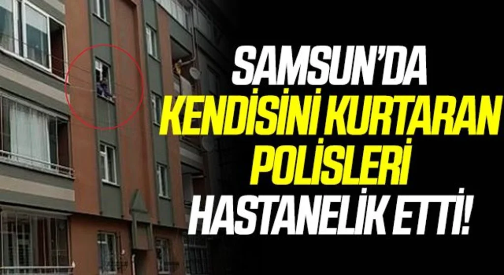 Samsun'da Hayatını kurtaran 3 polis memurunu hastanelik etti