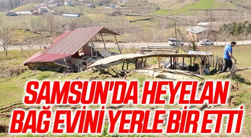 Samsun'da Heyelan bağ evini yerle bir etti