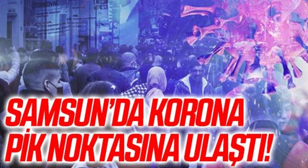 Samsun'da Korona Pik Noktasına Ulaştı!
