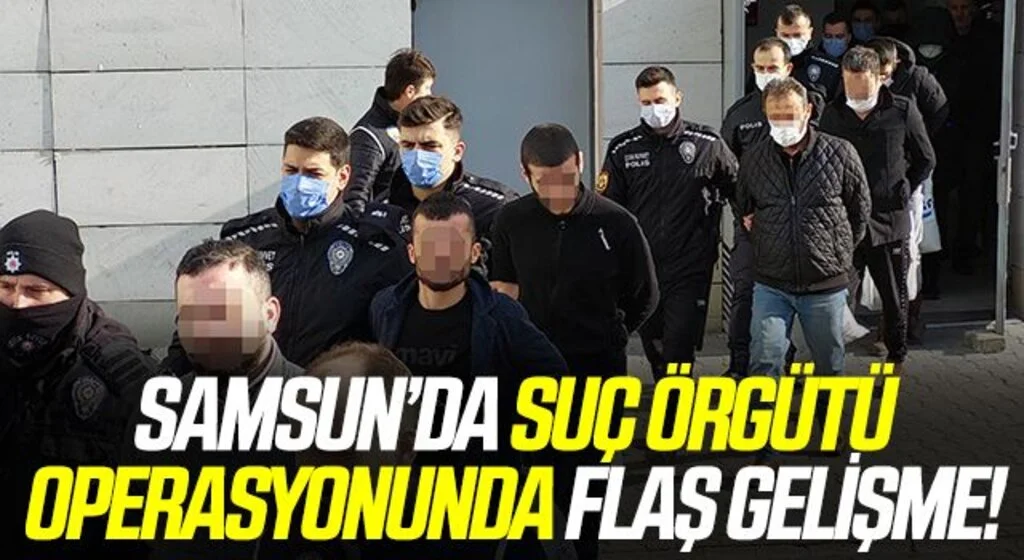 Samsun'da Suç örgütü operasyonunda gözaltına alınan 47 kişiden 17'si adliyeye sevk edildi
