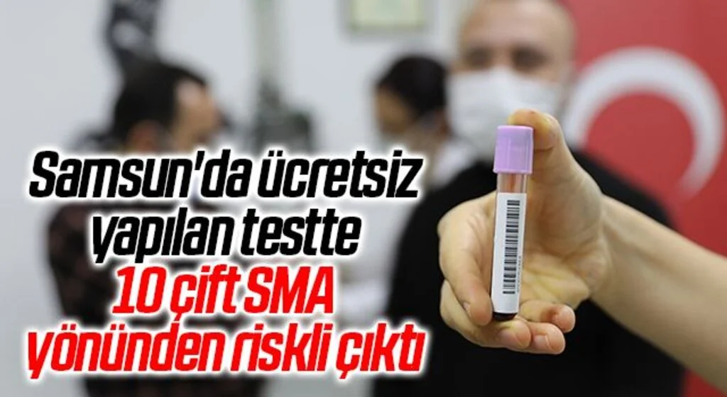 Samsun'da ücretsiz yapılan testte 10 çift SMA yönünden riskli çıktı