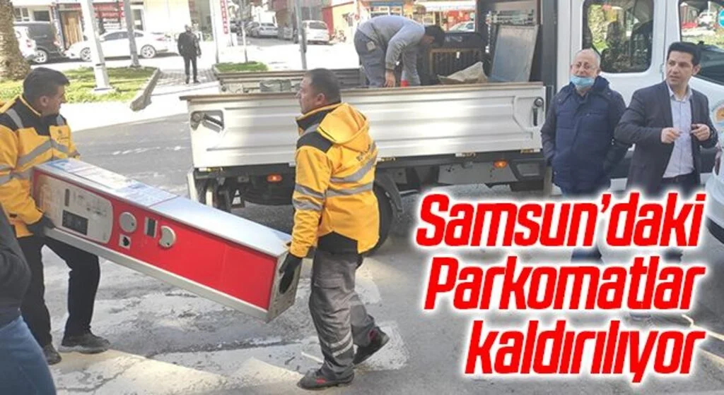 Samsun’daki Parkomatlar kaldırılıyor