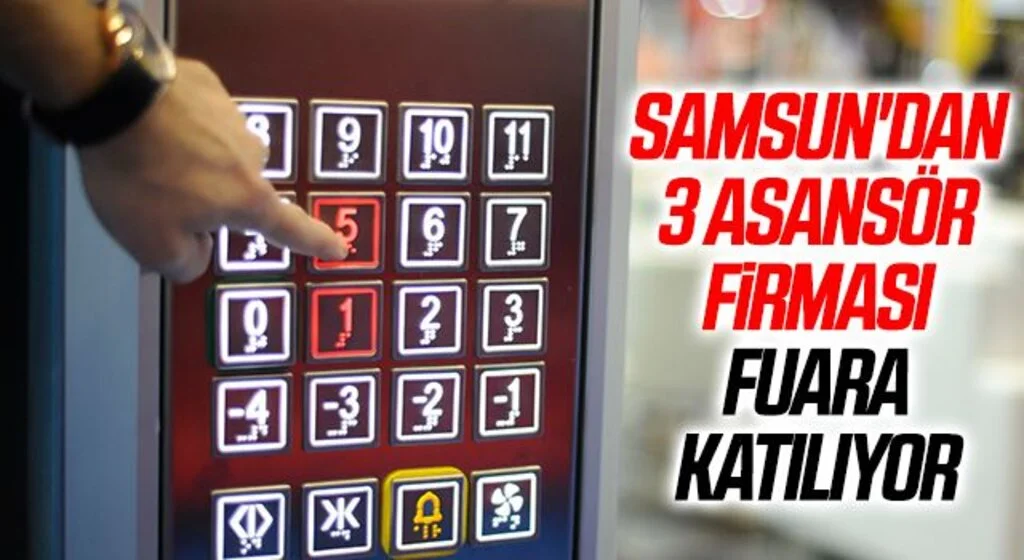 Samsun'dan 3 asansör firması fuara katılıyor