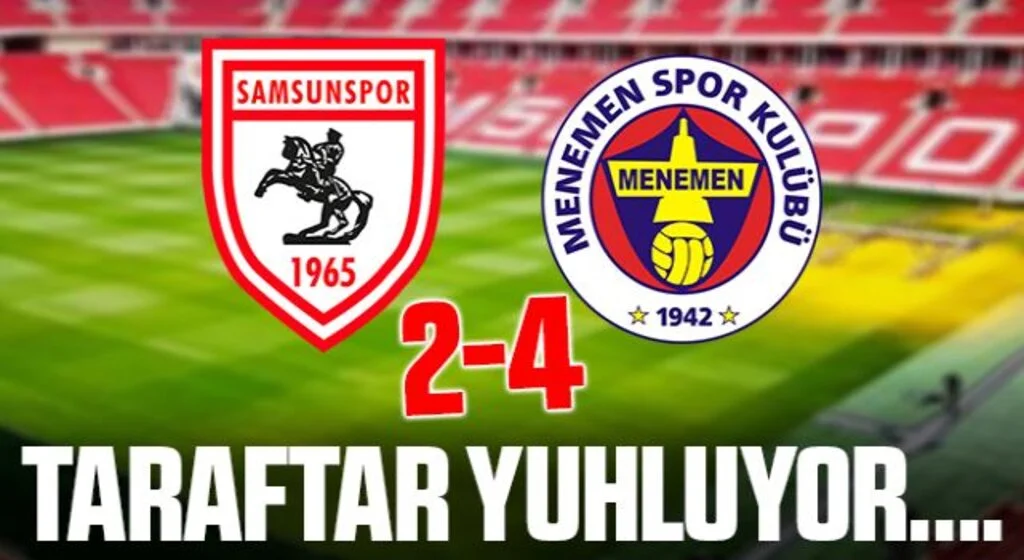 Samsunspor: 2 Menemenspor: 4 (Maç Sonucu)