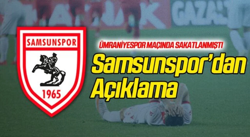 Samsunspor'dan Alaaddin Okumuş'un sakatlığı hakkında açıklama
