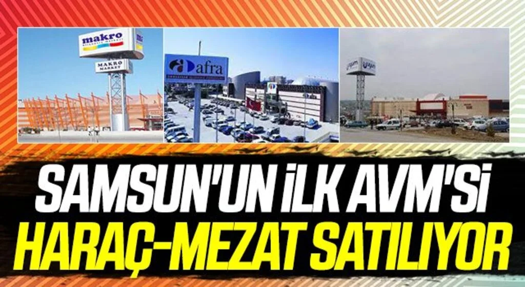 Samsun'un İlk AVM'si Haraç- Mezat Satılıyor