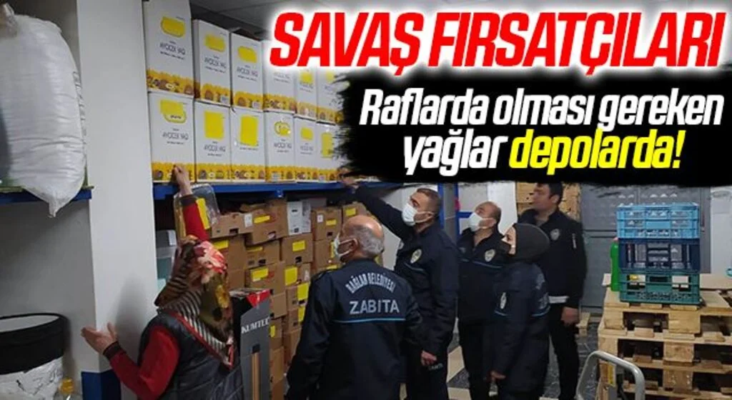 Savaş Fırsatçıları! Raflarda Olması Gereken Yağlar Depolarda