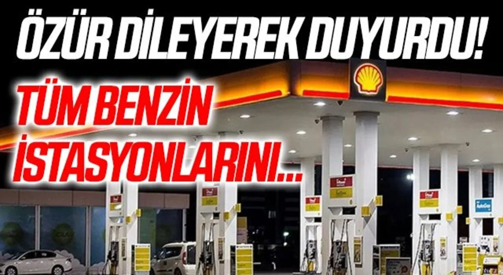 Shell özür dileyerek duyurdu! Tüm benzin istasyonlarını...