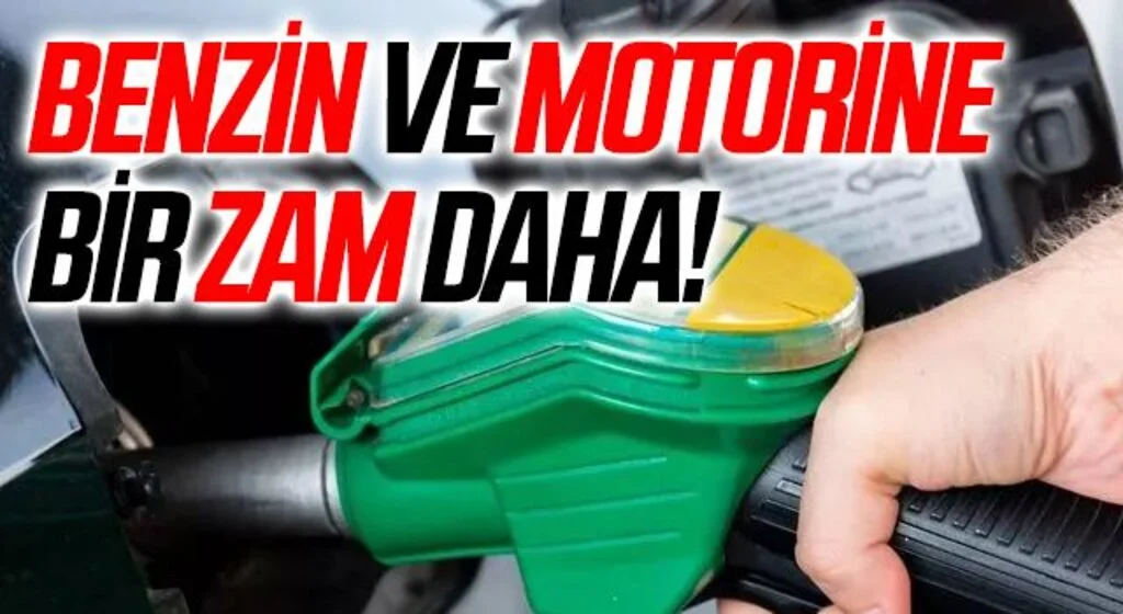 Son dakika: Benzin ve motorine bir zam daha