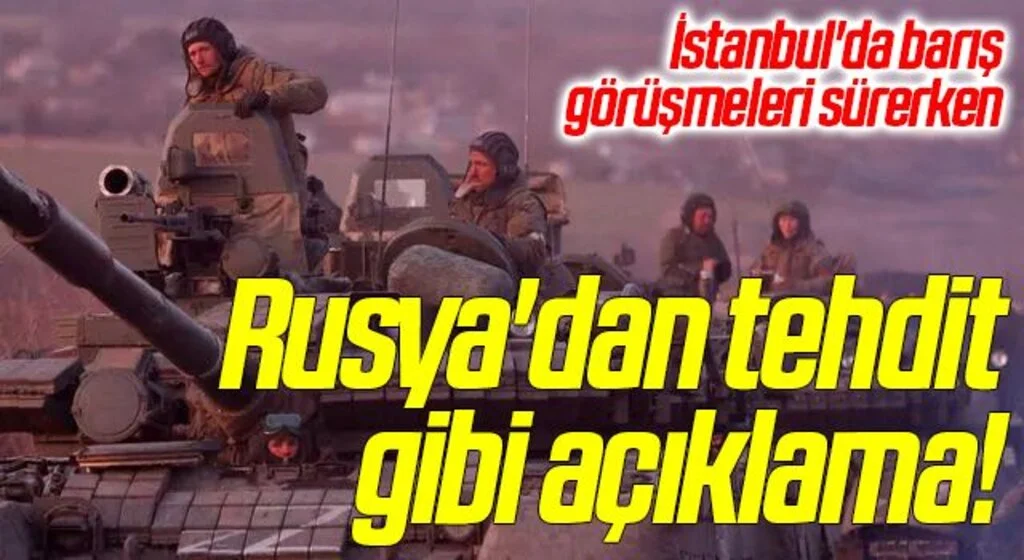 SON DAKİKA | İstanbul'da barış görüşmeleri sürerken Rusya'dan tehdit gibi açıklama!