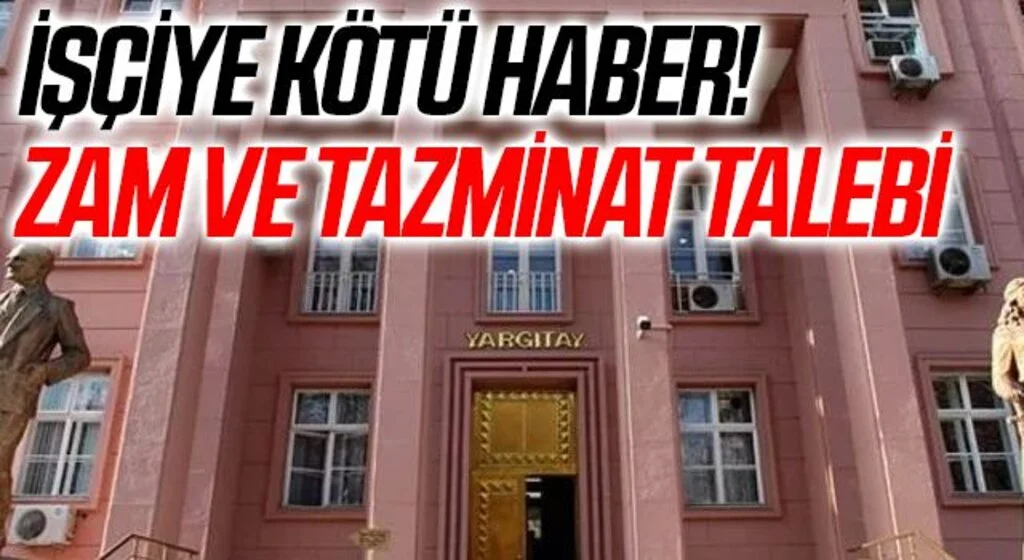 SON DAKİKA | Zam talebinde bulunan işçiye Yargıtay'dan kötü haber: Tazminat isteme hakkı da yok!