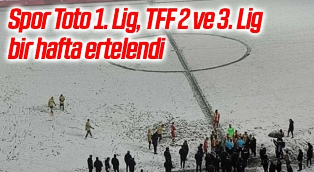 Spor Toto 1. Lig, TFF 2 ve 3. Lig bir hafta ertelendi!