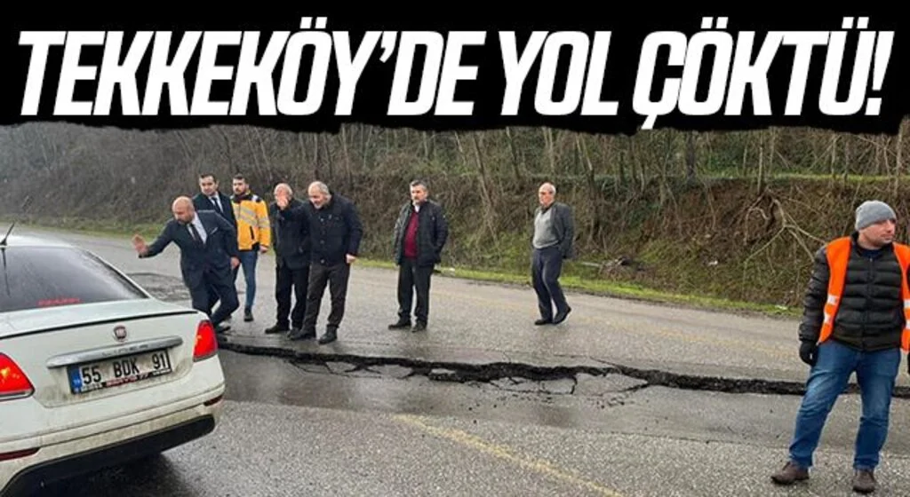 Tekkeköy'de yol çöktü