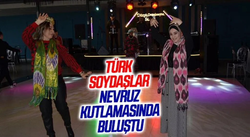 Türk Soydaşlar Nevruz Kutlamasında Buluştu