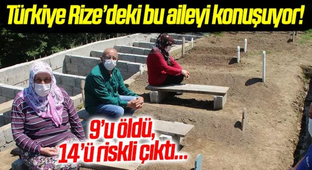 Türkiye Rize’deki bu aileyi konuşuyor! 9’u öldü, 14’ü riskli çıktı…